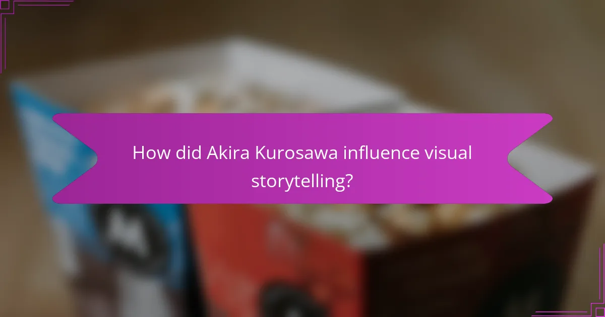 How did Akira Kurosawa influence visual storytelling?
