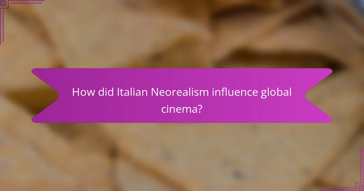 How did Italian Neorealism influence global cinema?
