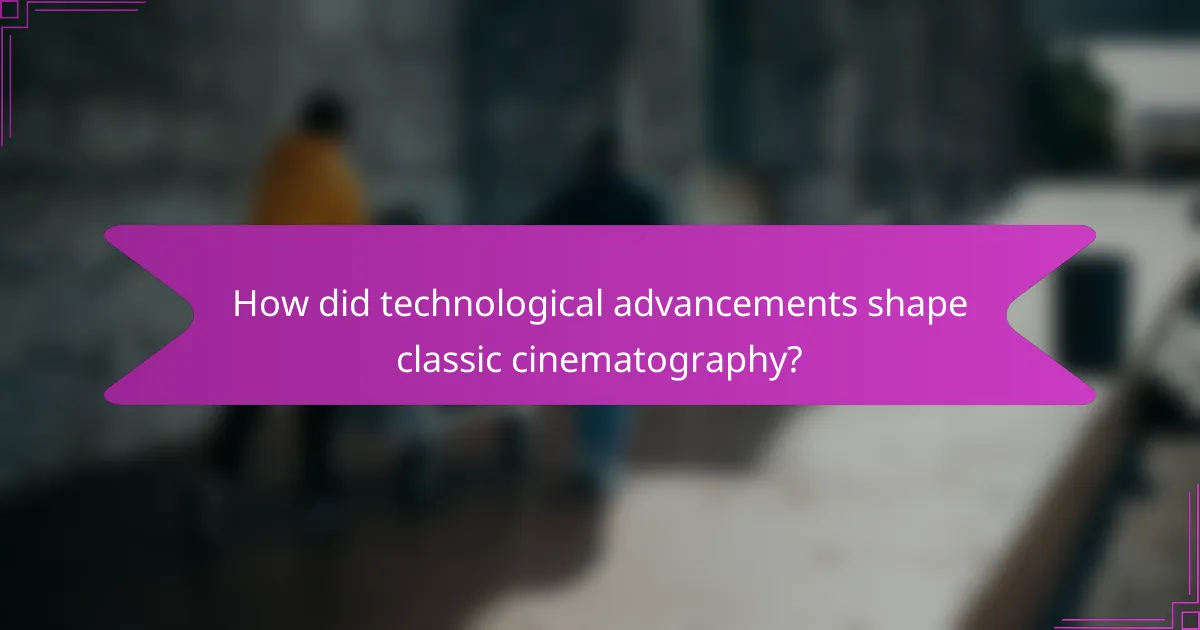 How did technological advancements shape classic cinematography?