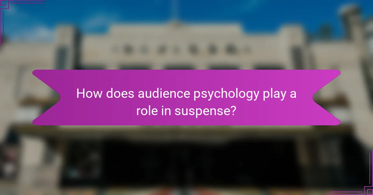 How does audience psychology play a role in suspense?