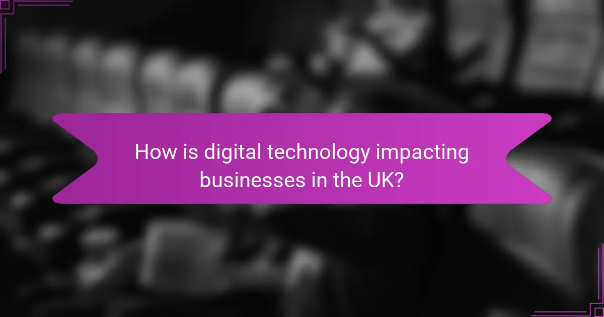 How is digital technology impacting businesses in the UK?