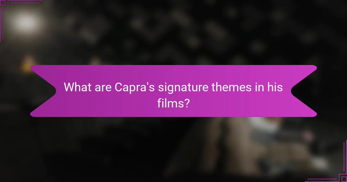 What are Capra's signature themes in his films?