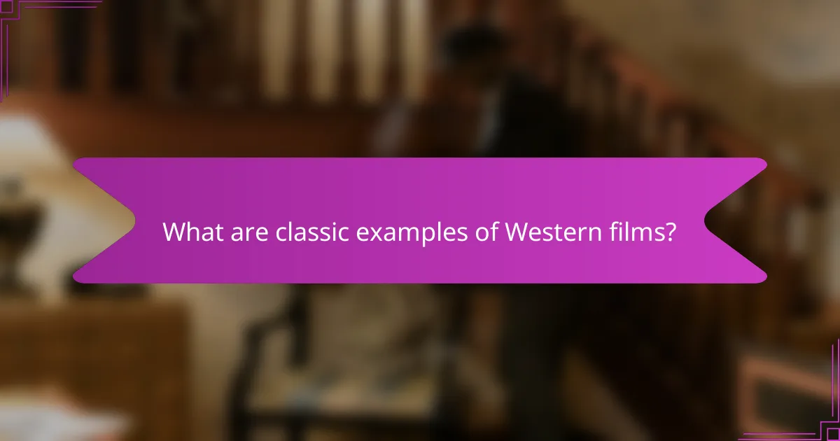 What are classic examples of Western films?