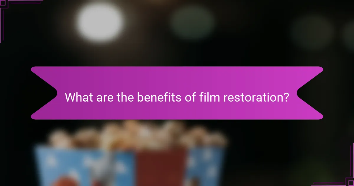 What are the benefits of film restoration?