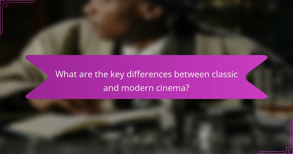 What are the key differences between classic and modern cinema?