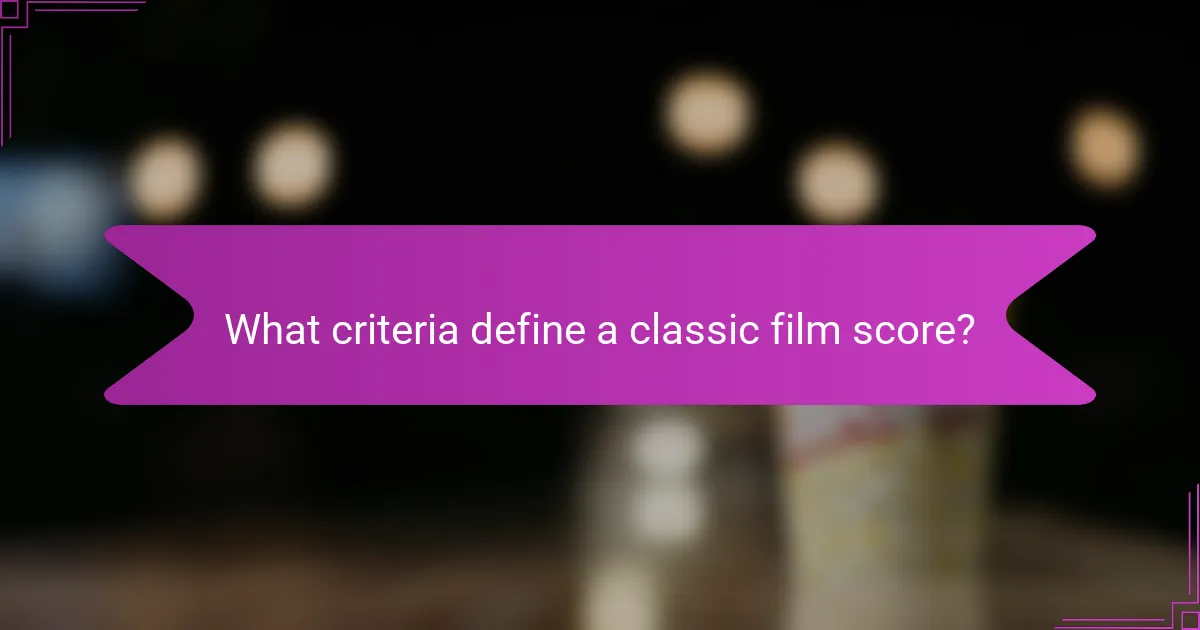 What criteria define a classic film score?