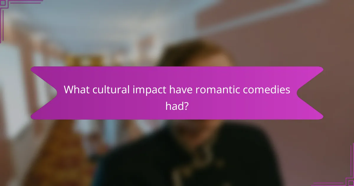 What cultural impact have romantic comedies had?