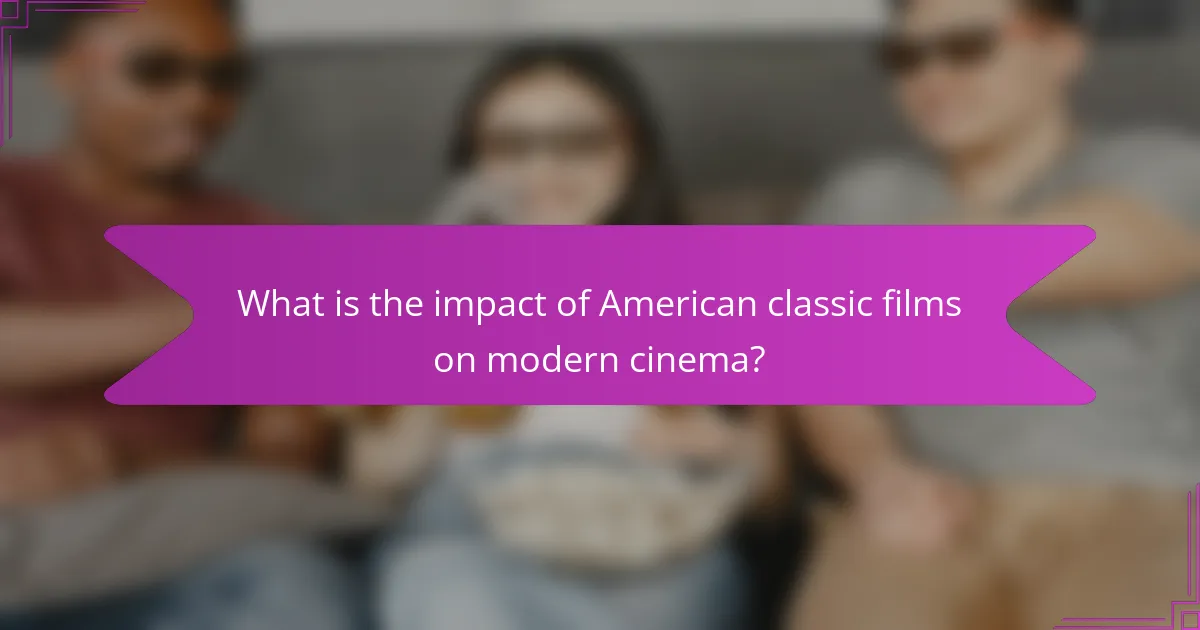 What is the impact of American classic films on modern cinema?